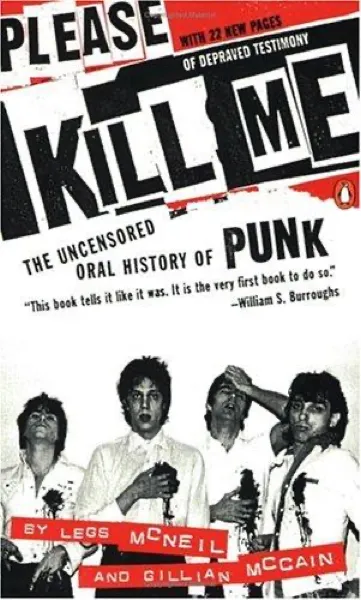Legs McNeil & Gillian McCain — Please Kill Me (1996)