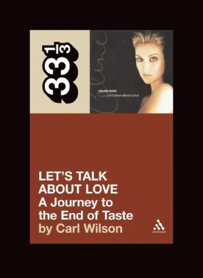 Carl Wilson — Celine Dion's Let's Talk About Love (2007)