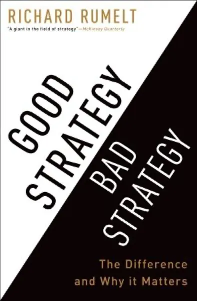 Richard P. Rumelt — Good Strategy Bad Strategy (2011)