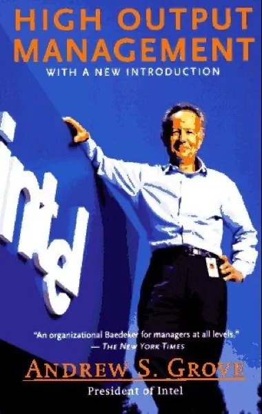 Andrew S. Grove — High Output Management (1983)