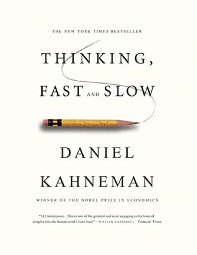 Daniel Kahneman — Thinking, Fast and Slow (2011)