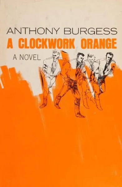 Anthony Burgess — A Clockwork Orange (1962)