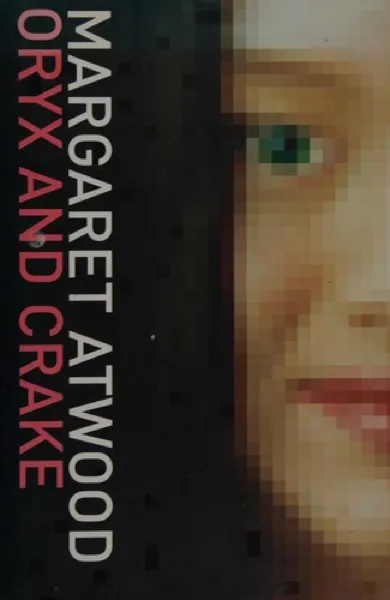 Margaret Atwood — Oryx and Crake (2003)