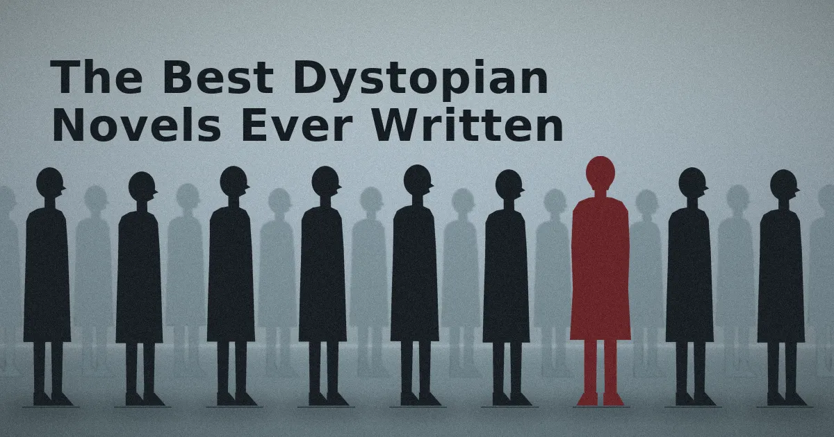 The Best Dystopian Novels Ever Written