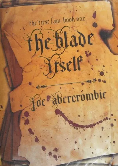 Joe Abercrombie — The First Law (The Blade Itself, 2006)
