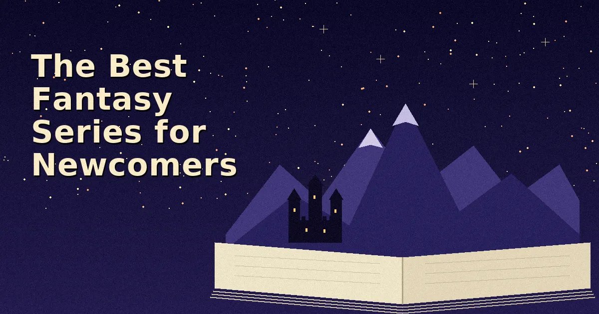 The Best Fantasy Series for Newcomers