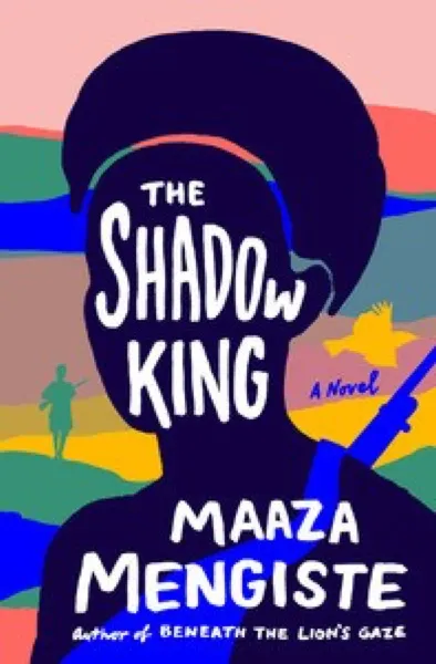 Maaza Mengiste — The Shadow King (2019)