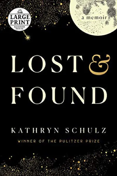 Kathryn Schulz — Lost & Found (2022)