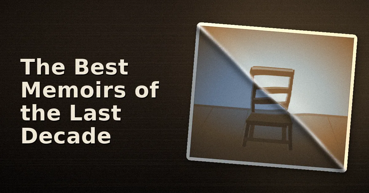The Best Memoirs of the Last Decade