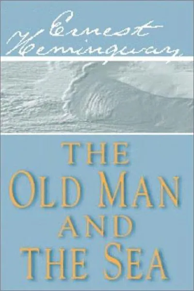 Ernest Hemingway — The Old Man and the Sea (1952)