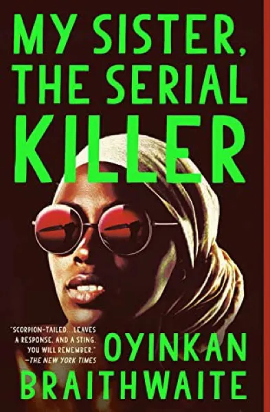 Oyinkan Braithwaite — My Sister, the Serial Killer (2018)