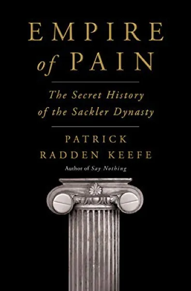 Patrick Radden Keefe — Empire of Pain (2021)