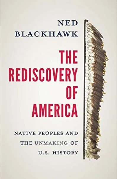 Ned Blackhawk — The Rediscovery of America (2023)