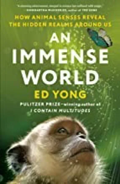 Ed Yong — An Immense World (2022)