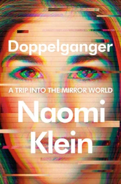 Naomi Klein — Doppelganger (2023)