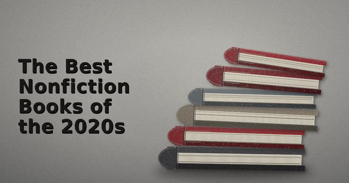 The Best Nonfiction Books of the 2020s