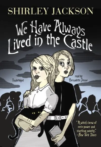 Shirley Jackson — We Have Always Lived in the Castle (1962)