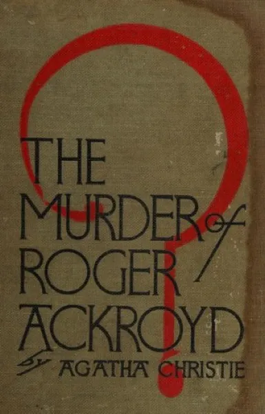 Agatha Christie — The Murder of Roger Ackroyd (1926)