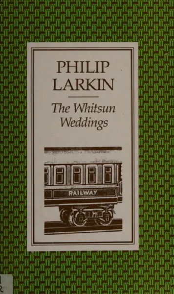 Philip Larkin — The Whitsun Weddings (1964)
