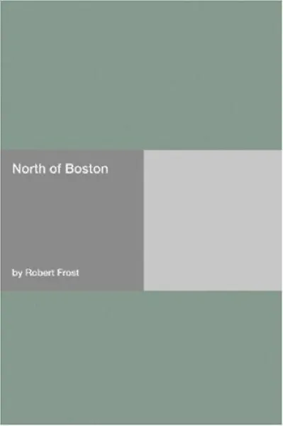 Robert Frost — North of Boston (1914)