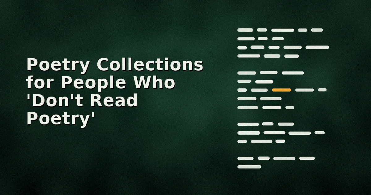 Poetry Collections for People Who 'Don't Read Poetry'