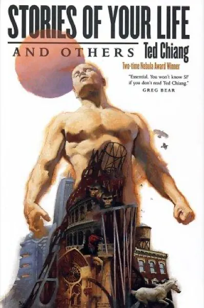 Ted Chiang — Stories of Your Life and Others (2002)