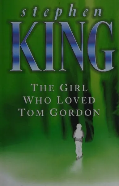 Stephen King — The Girl Who Loved Tom Gordon (1999)