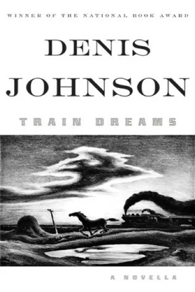 Denis Johnson — Train Dreams (2011)