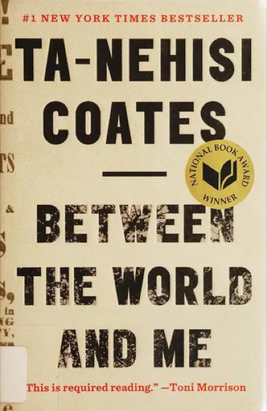 Ta-Nehisi Coates — Between the World and Me (2015)