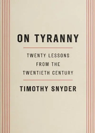 Timothy Snyder — On Tyranny (2017)