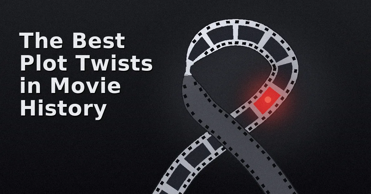 The Best Plot Twists in Movie History