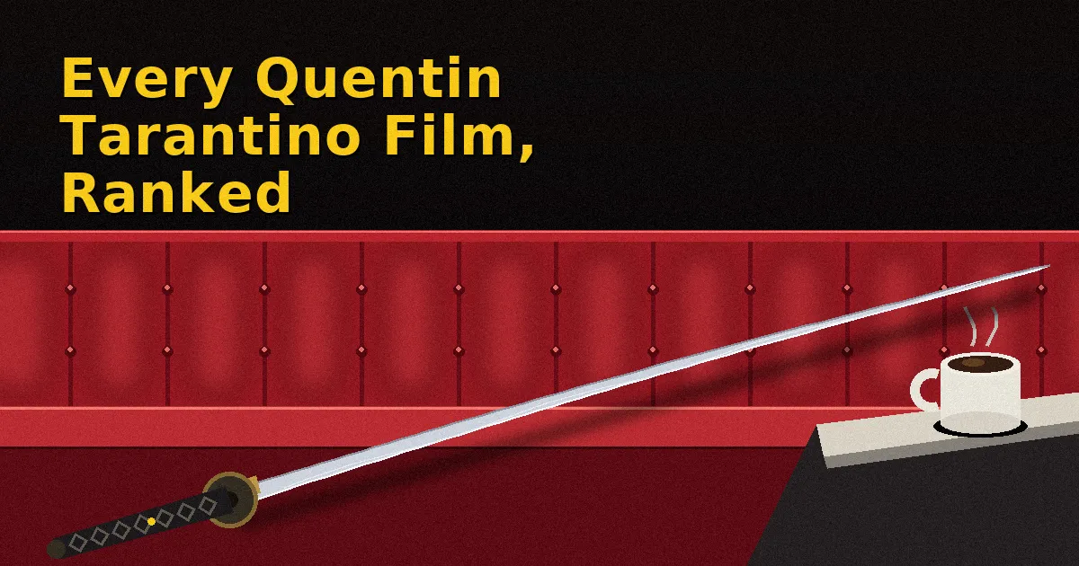 Every Quentin Tarantino Film, Ranked
