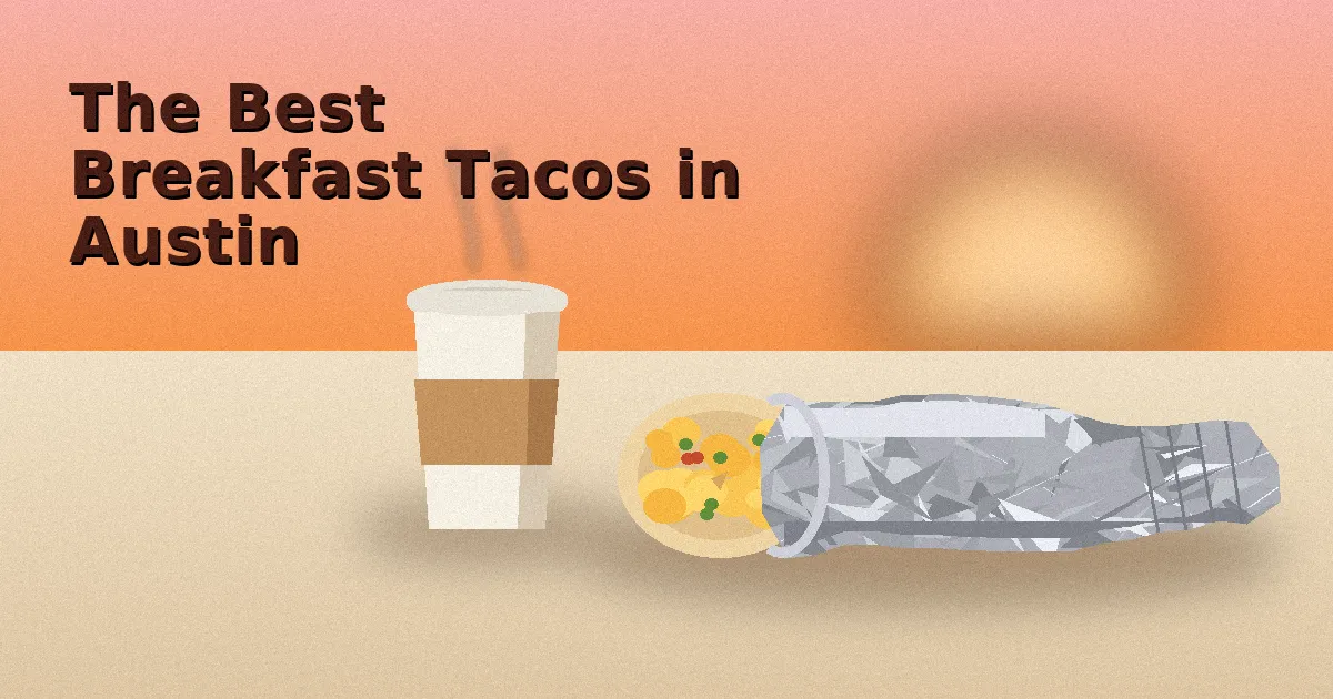 The Best Breakfast Tacos in Austin
