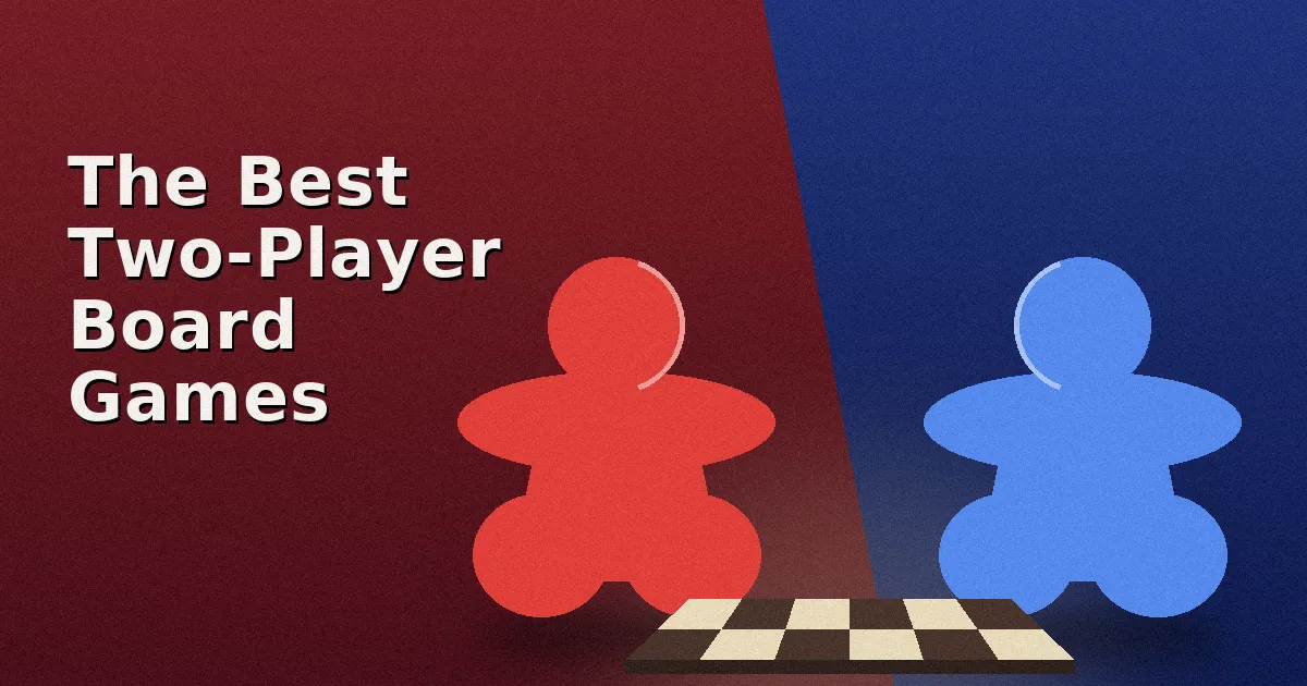 The Best Two-Player Board Games