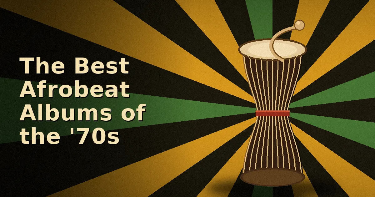 The Best Afrobeat Albums of the '70s