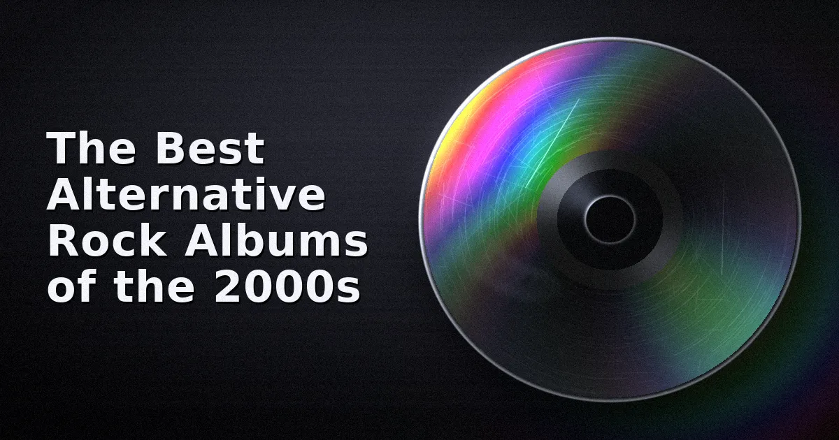 The Best Alternative Rock Albums of the 2000s