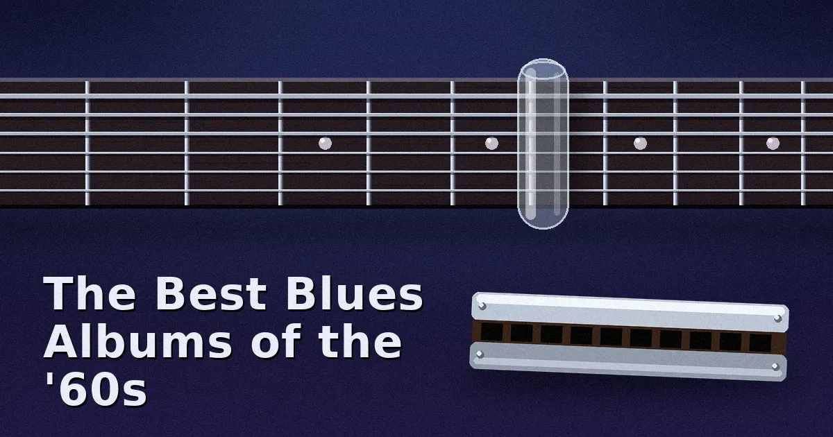 The Best Blues Albums of the '60s