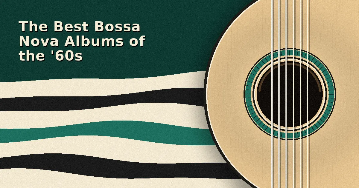 The Best Bossa Nova Albums of the '60s
