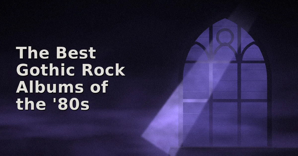 The Best Gothic Rock Albums of the '80s