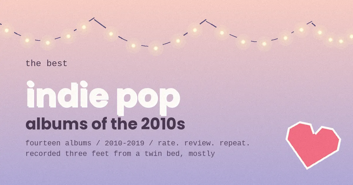 The Best Indie Pop Albums of the 2010s