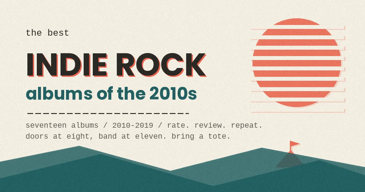 The Best Indie Rock Albums of the 2010s