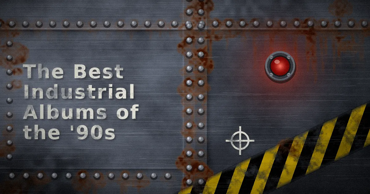 The Best Industrial Albums of the '90s