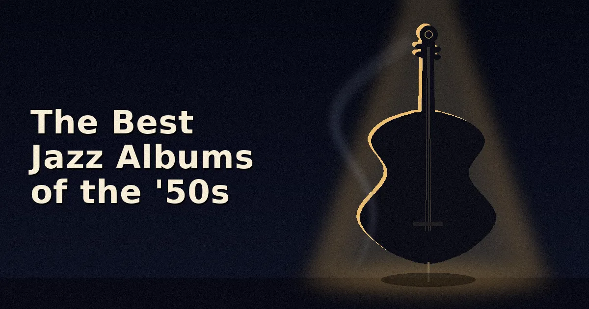 The Best Jazz Albums of the '50s