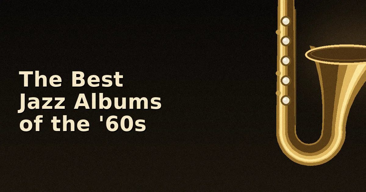 The Best Jazz Albums of the '60s