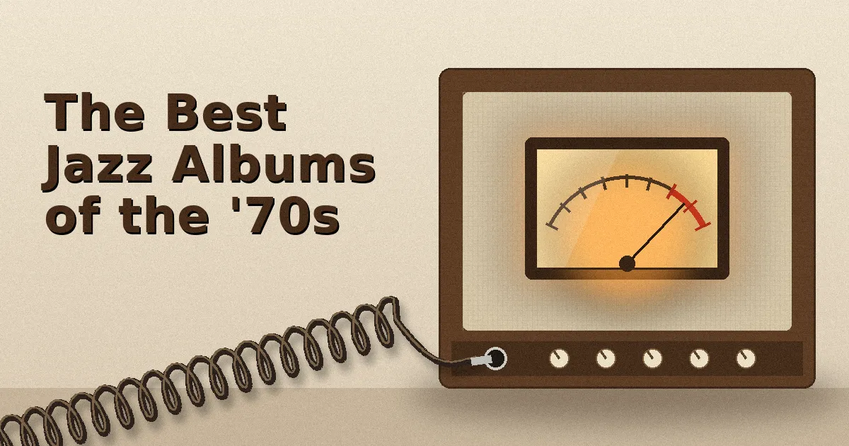 The Best Jazz Albums of the '70s