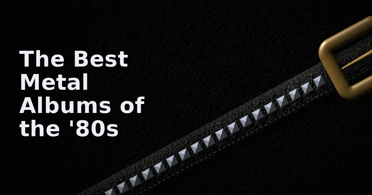 The Best Metal Albums of the '80s