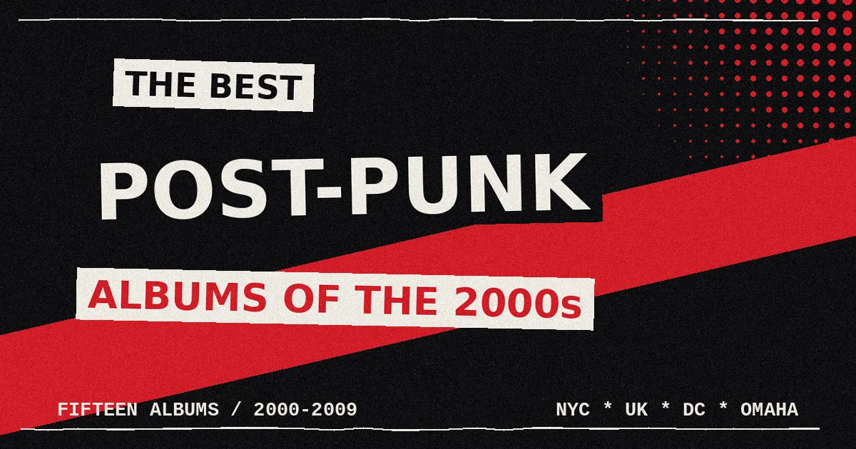 The Best Post-Punk Albums of the 2000s