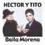 Hector & Tito — Baila Morena (2005)