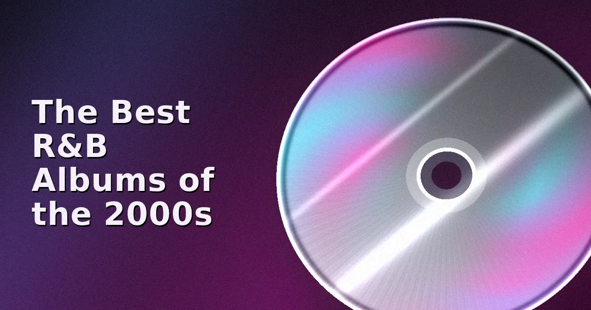 The Best R&B Albums of the 2000s