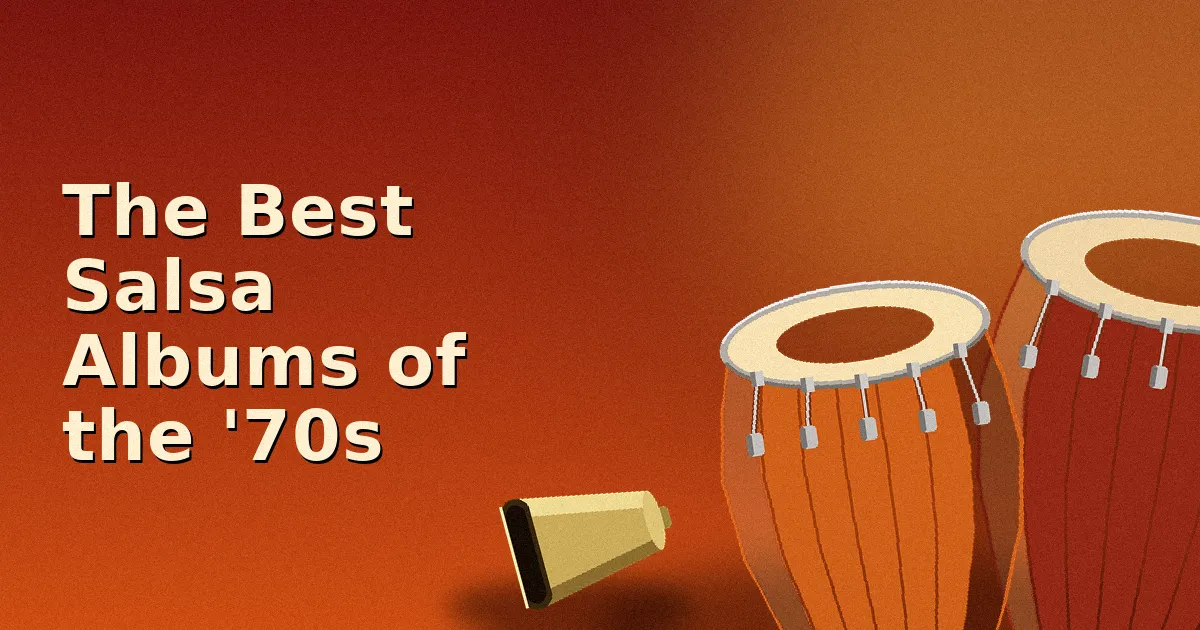 The Best Salsa Albums of the '70s